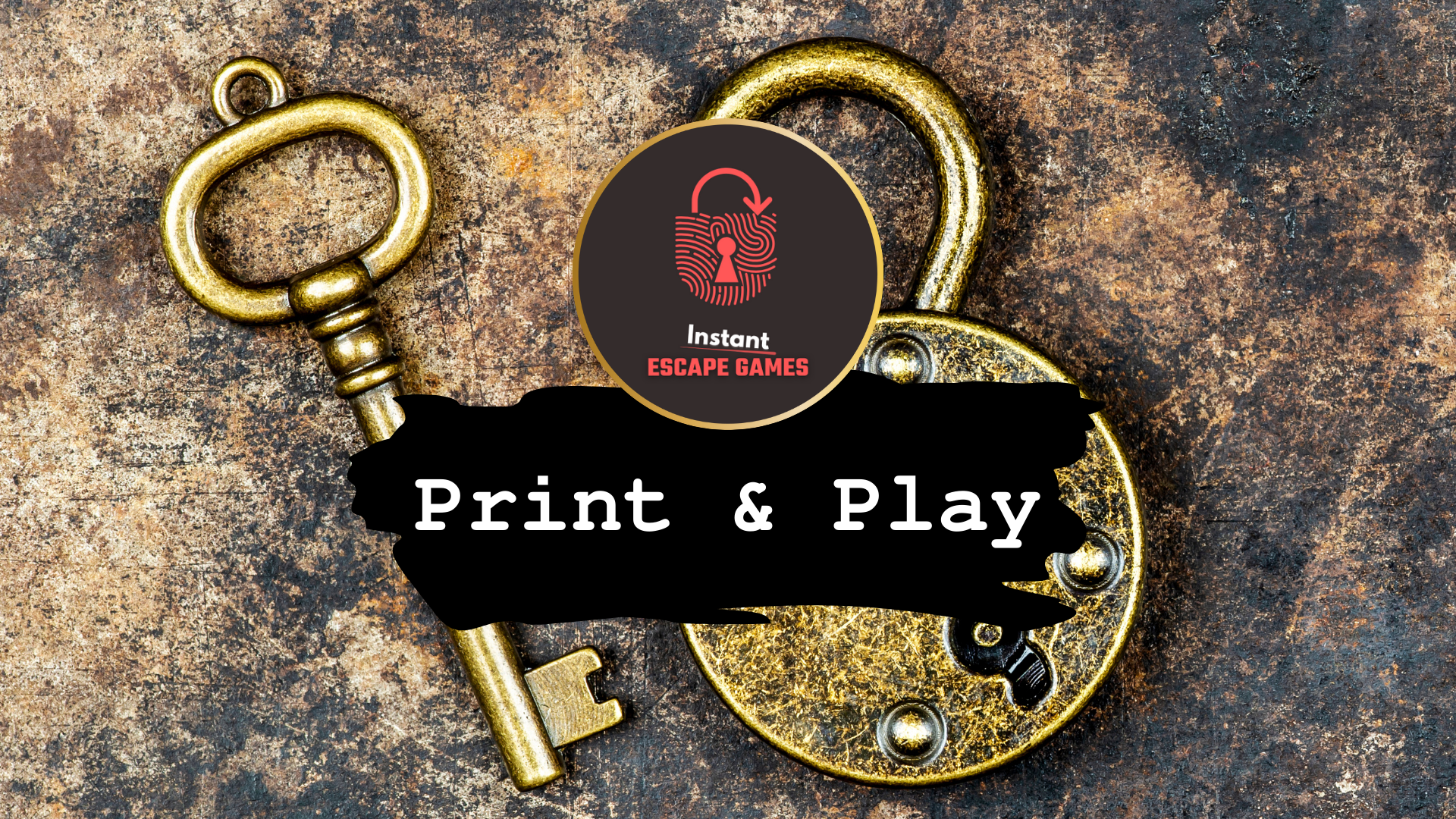 "Print and Play" banner showcasing our zero-prep escape room kits: download, print, and start your adventure instantly - the perfect last-minute solution for parties and events.